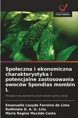 bokomslag Spoleczna i ekonomiczna charakterystyka i potencjalne zastosowania owoców Spondias mombin L