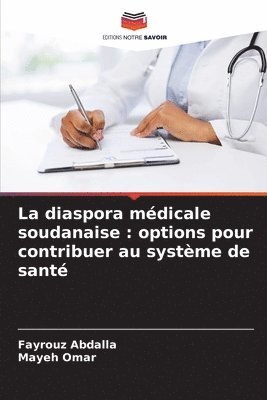 bokomslag La diaspora médicale soudanaise: options pour contribuer au système de santé