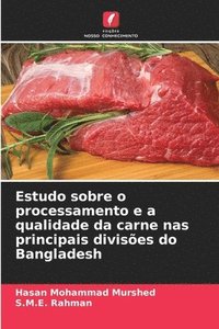 bokomslag Estudo sobre o processamento e a qualidade da carne nas principais divisões do Bangladesh