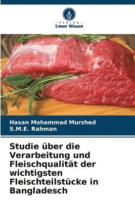 bokomslag Studie über die Verarbeitung und Fleischqualität der wichtigsten Fleischteilstücke in Bangladesch