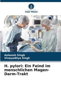 bokomslag H. pylori: Ein Feind im menschlichen Magen-Darm-Trakt