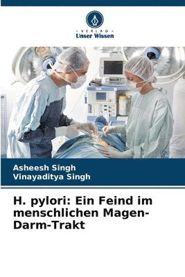 bokomslag H. pylori: Ein Feind im menschlichen Magen-Darm-Trakt