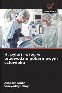 bokomslag H. pylori: wróg w przewodzie pokarmowym czlowieka