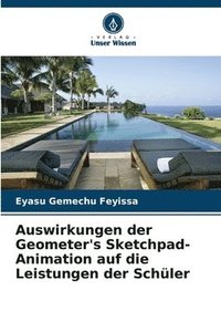 bokomslag Auswirkungen der Geometer's Sketchpad-Animation auf die Leistungen der Schüler
