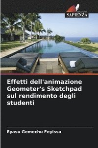 bokomslag Effetti dell'animazione Geometer's Sketchpad sul rendimento degli studenti