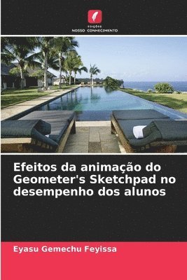 bokomslag Efeitos da animação do Geometer's Sketchpad no desempenho dos alunos