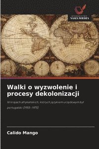 bokomslag Walki o wyzwolenie i procesy dekolonizacji