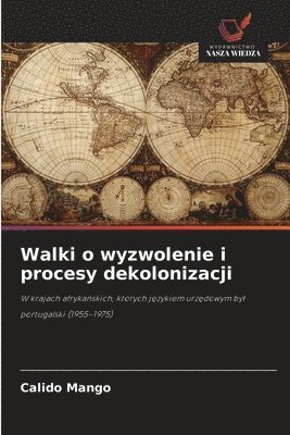 bokomslag Walki o wyzwolenie i procesy dekolonizacji
