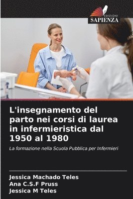 bokomslag L'insegnamento del parto nei corsi di laurea in infermieristica dal 1950 al 1980