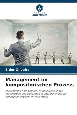 Management im kompositorischen Prozess