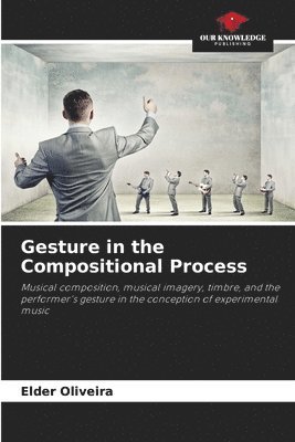 Gesture in the Compositional Process