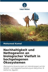 bokomslag Nachhaltigkeit und Nettogewinn an biologischer Vielfalt in hochgelegenen Ökosystemen