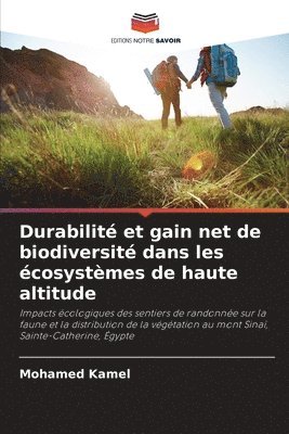 Mohamed Kamel - Durabilité et gain net de biodiversité dans les écosystèmes de haute altitude, Häftad