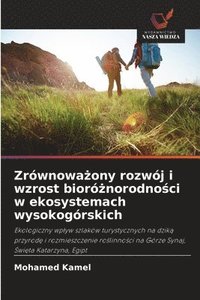 bokomslag Zrównowa?ony rozwój i wzrost bioró?norodno?ci w ekosystemach wysokogórskich