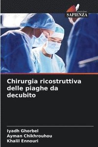 bokomslag Chirurgia ricostruttiva delle piaghe da decubito