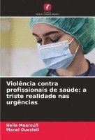 bokomslag Violência contra profissionais de saúde: a triste realidade nas urgências