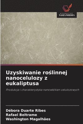 bokomslag Uzyskiwanie ro?linnej nanocelulozy z eukaliptusa