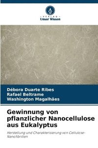 bokomslag Gewinnung von pflanzlicher Nanocellulose aus Eukalyptus