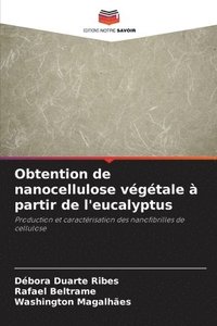 bokomslag Obtention de nanocellulose végétale à partir de l'eucalyptus
