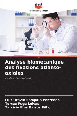 bokomslag Analyse biomécanique des fixations atlanto-axiales