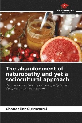Chancelier Cirimwami - abandonment of naturopathy and yet a sociocultural approach, Häftad