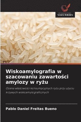 bokomslag Wiskoamylografia w szacowaniu zawarto?ci amylozy w ry?u