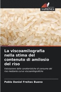 bokomslag La viscoamilografia nella stima del contenuto di amilosio del riso