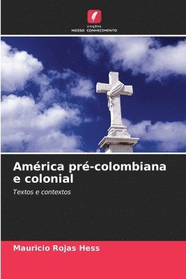 Mauricio Rojas Hess - América pré-colombiana e colonial, Häftad