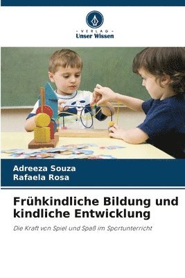 Adreeza Souza, Rafaela Rosa - Frühkindliche Bildung und kindliche Entwicklung, Häftad