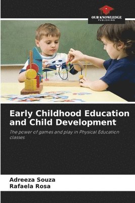 Adreeza Souza, Rafaela Rosa - Early Childhood Education and Child Development, Häftad