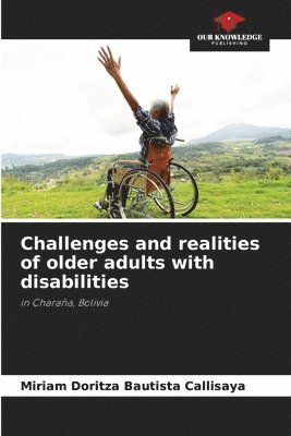bokomslag Challenges and realities of older adults with disabilities