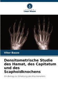 bokomslag Densitometrische Studie des Hamat, des Capitatum und des Scaphoidknochens