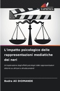 bokomslag L'impatto psicologico delle rappresentazioni mediatiche dei neri