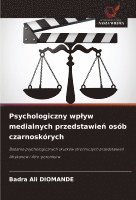 bokomslag Psychologiczny wp¿yw medialnych przedstawie¿ osób czarnoskórych