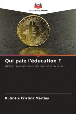 Rutinéia Cristina Martins - Qui paie l'éducation ?, Häftad