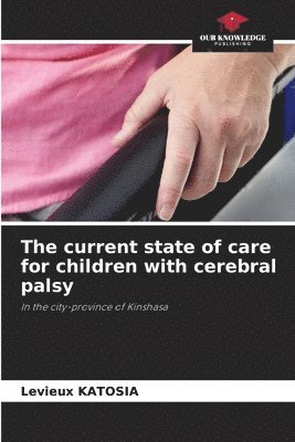 current state of care for children with cerebral palsy