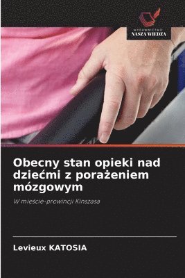 bokomslag Obecny stan opieki nad dziecmi z pora?eniem mózgowym