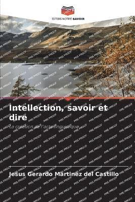 Jesús Gerardo Martínez del Castillo - Intellection, savoir et dire, Häftad