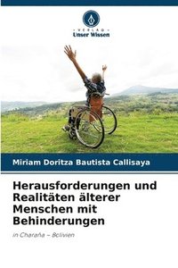 bokomslag Herausforderungen und Realitäten älterer Menschen mit Behinderungen