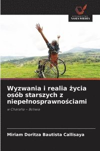 bokomslag Wyzwania i realia ?ycia osób starszych z niepelnosprawno?ciami
