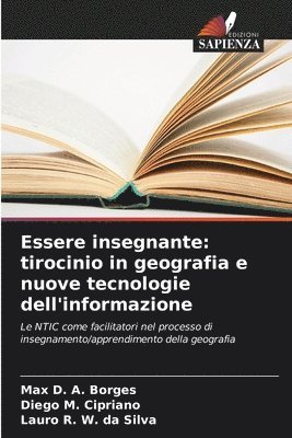 bokomslag Essere insegnante: tirocinio in geografia e nuove tecnologie dell'informazione