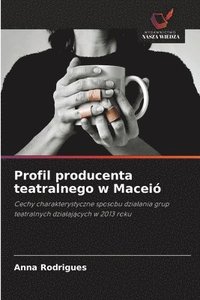 bokomslag Profil producenta teatralnego w Maceió