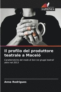 bokomslag Il profilo del produttore teatrale a Maceió