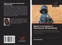 bokomslag Dzieci w kryzysie w literaturze afryka?skiej