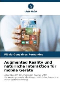 bokomslag Augmented Reality und natürliche Interaktion für mobile Geräte