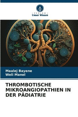 Thrombotische Mikroangiopathien in Der Pädiatrie