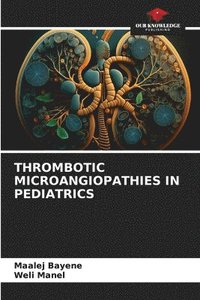 bokomslag Thrombotic Microangiopathies in Pediatrics