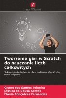 bokomslag Tworzenie gier w Scratch do nauczania liczb ca¿kowitych