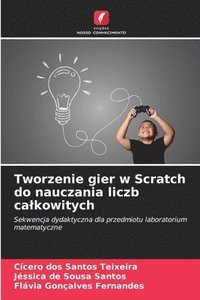 bokomslag Tworzenie gier w Scratch do nauczania liczb calkowitych