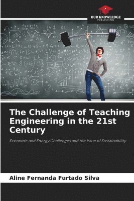 Challenge of Teaching Engineering in the 21st Century